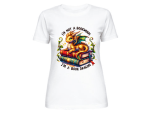 I'm Not A Bookworm I'm a Book Dragon Bright Colourful T-Shirt